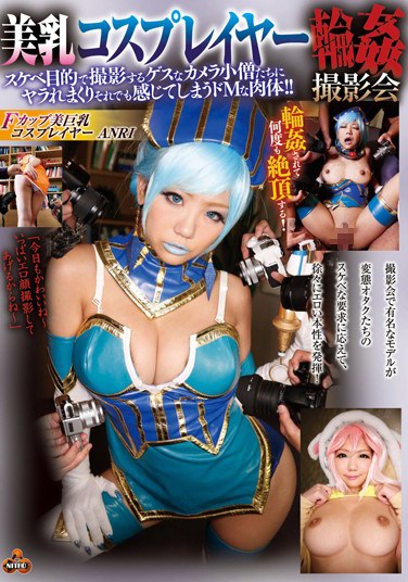 [NITR-215] Cosplayer With Beautiful Tits’ Gang Bang Photo Shoot Anri Namiki