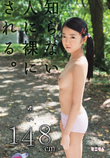 [MUM-144]  to Strip by a Stranger – Yui, 4’10”