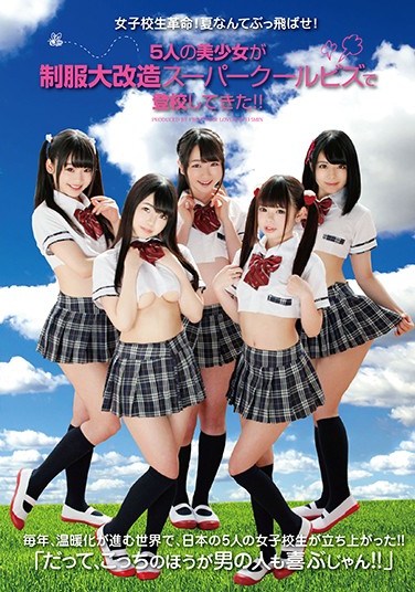 LOVE-379 A Schoolgirl Revolution! Fuck Summer! 5 Beautiful Girl Babes Are Cumming To School In Super Cool Biz Uniform Action!!